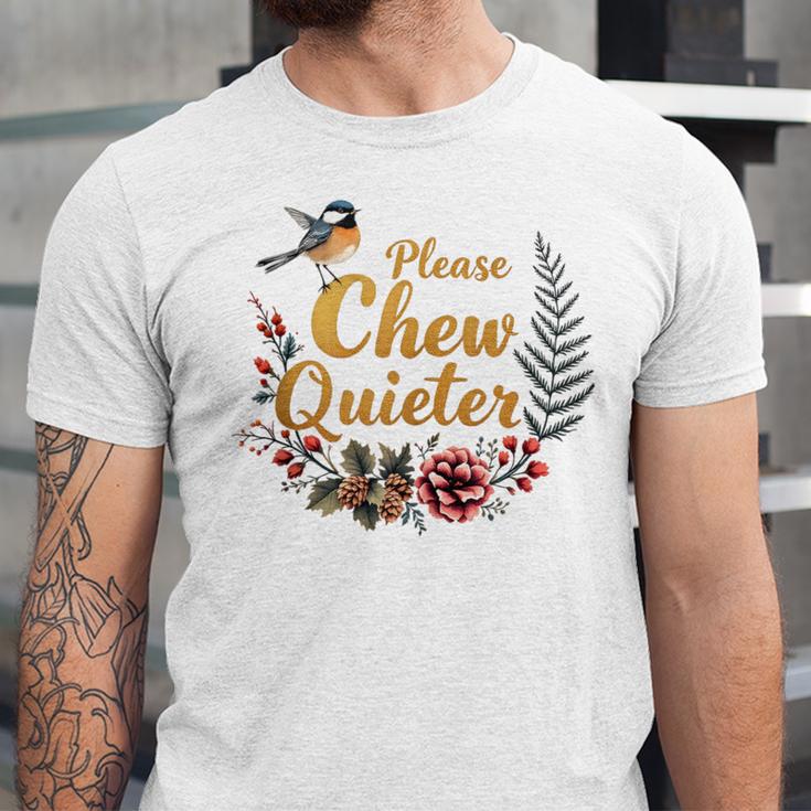 Please Chew Quieter Sarcastic Introvert Humor Unisex Jersey T-Shirt
