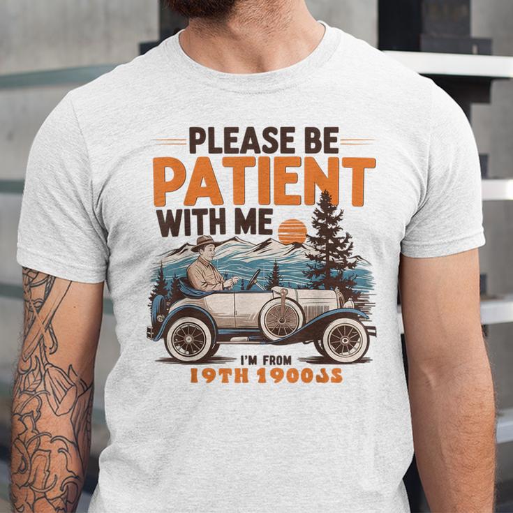 Please Be Patient With Me I'm From The 1900s 19TH Vintage Unisex Jersey T-Shirt