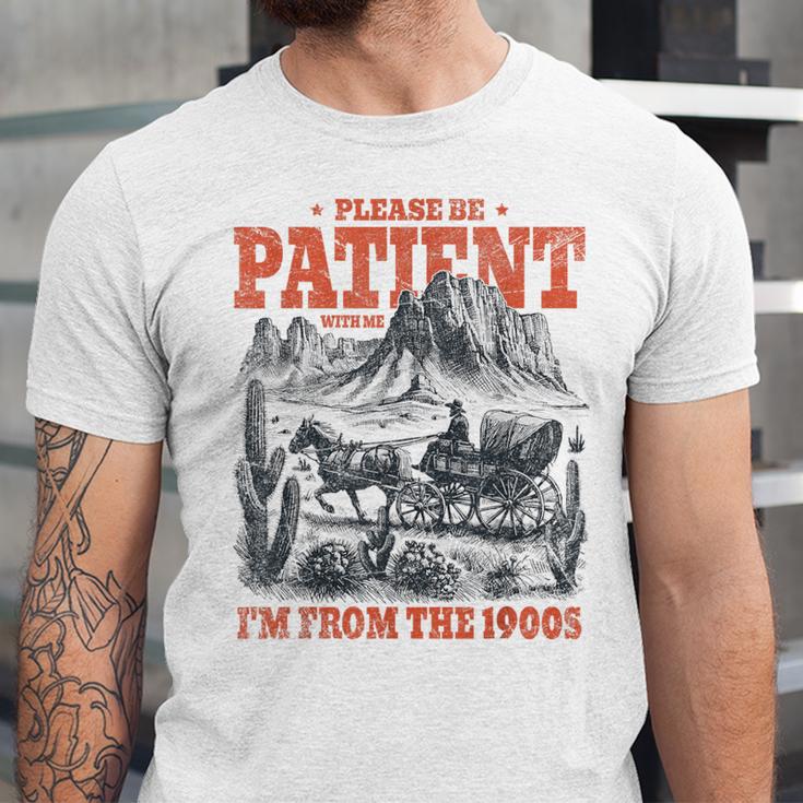 Please Be Patient With Me I'm From The 1900s 80s 90s Unisex Jersey T-Shirt
