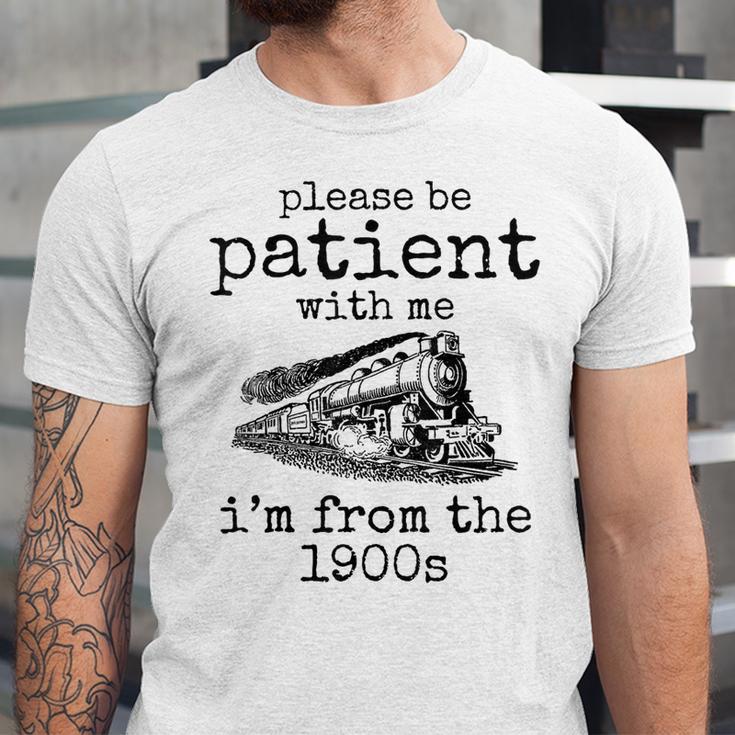 Please Be Patient With Me I'm From The 1900s Aged Train Unisex Jersey T-Shirt Please Be Patient With Me I'm From The 1900s Aged Train Unisex Jersey T-Shirt