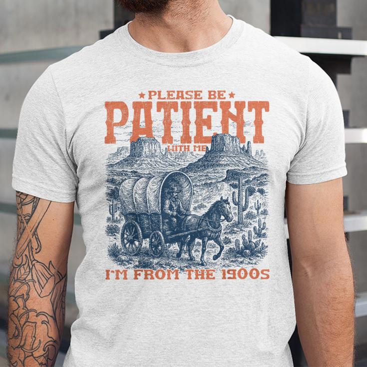 Please Be Patient With Me I'm From The 1900s Birthday Unisex Jersey T-Shirt Please Be Patient With Me I'm From The 1900s Birthday Unisex Jersey T-Shirt