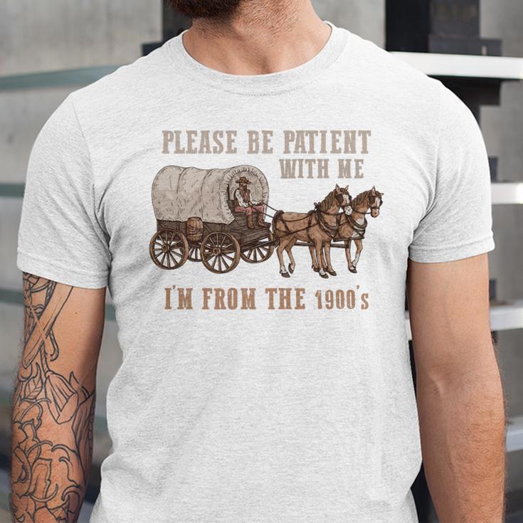 PLEASE BE PATIENT WITH ME I'M FROM THE 1900s Clever Premium Unisex Jersey T-Shirt PLEASE BE PATIENT WITH ME I'M FROM THE 1900s Clever Premium Unisex Jersey T-Shirt