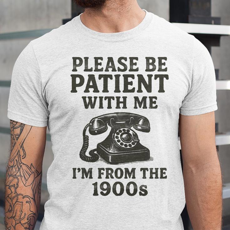 Please Be Patient With Me I'm From The 1900s Funny Premium Tri-Blend Unisex Jersey T-Shirt Please Be Patient With Me I'm From The 1900s Funny Premium Tri-Blend Unisex Jersey T-Shirt
