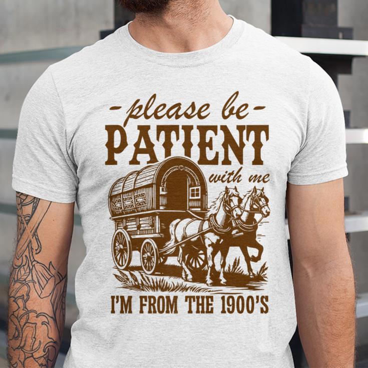 Please Be Patient With Me I'm From The 1900s Grandpa Premium Unisex Jersey T-Shirt Please Be Patient With Me I'm From The 1900s Grandpa Premium Unisex Jersey T-Shirt