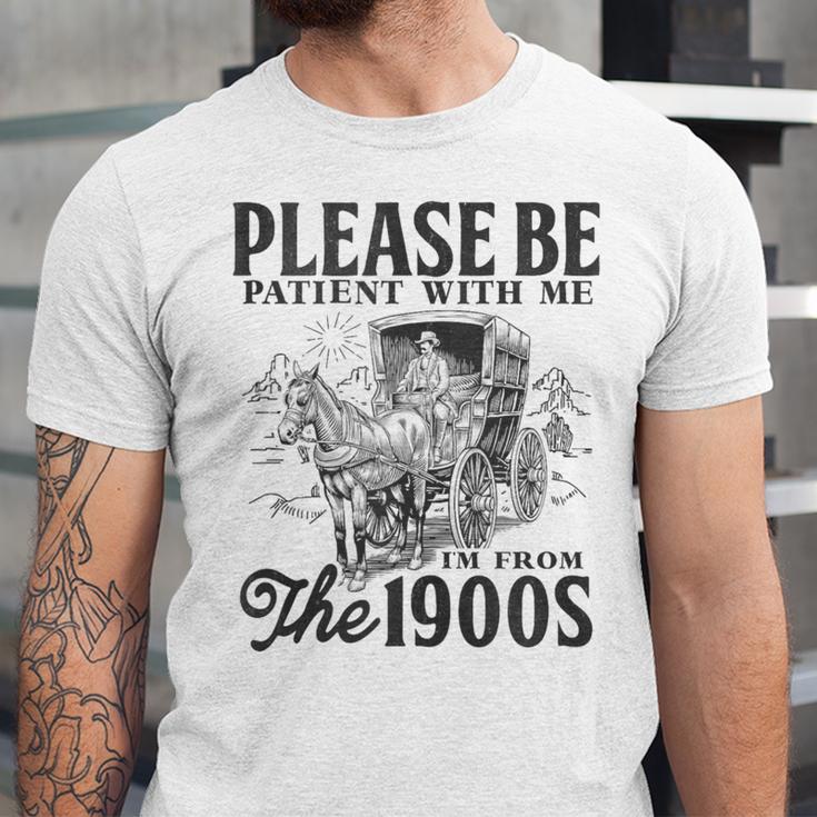 Please Be Patient I'm From The 1900s Horse Drawn Wagon Gifts Unisex Jersey T-Shirt Please Be Patient I'm From The 1900s Horse Drawn Wagon Gifts Unisex Jersey T-Shirt
