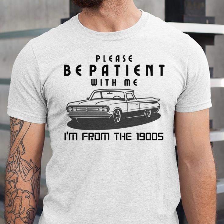 Please Be Patient With Me I'm From The 1900s Old Car Unisex Jersey T-Shirt Please Be Patient With Me I'm From The 1900s Old Car Unisex Jersey T-Shirt