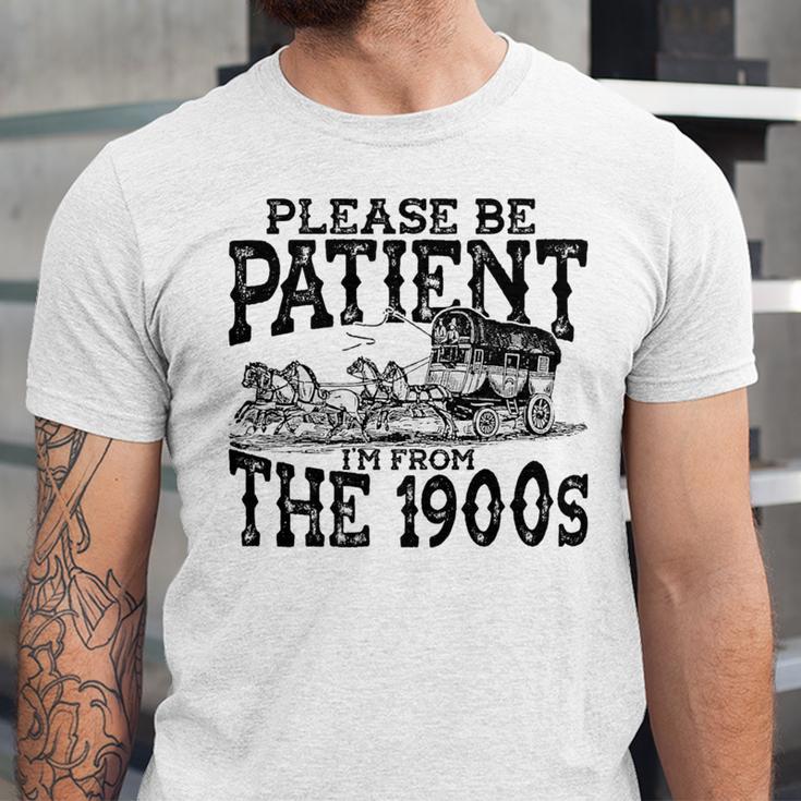 Please Be Patient With Me I'm From The 1900s Old Vintage Premium Unisex Jersey T-Shirt Please Be Patient With Me I'm From The 1900s Old Vintage Premium Unisex Jersey T-Shirt