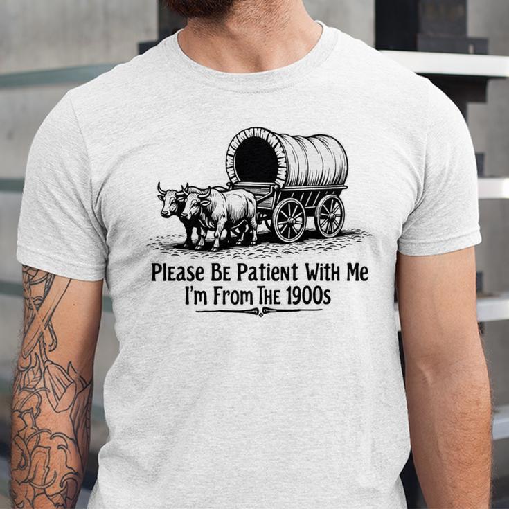 Please Be Patient With Me I'm From The 1900s Oxen And Wagon Premium Unisex Jersey T-Shirt Please Be Patient With Me I'm From The 1900s Oxen And Wagon Premium Unisex Jersey T-Shirt