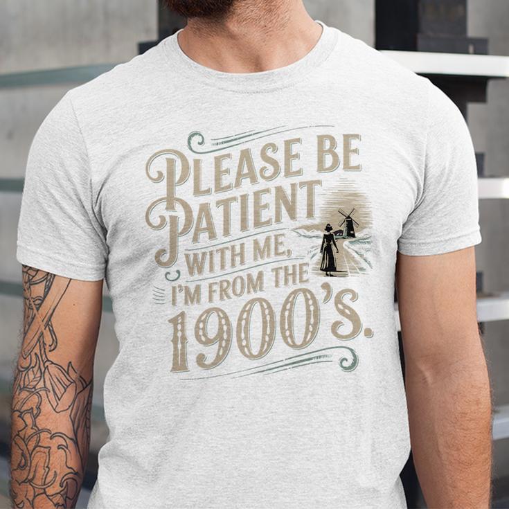 Please Be Patient With Me I'm From The 1900s 1900s Premium Unisex Jersey T-Shirt Please Be Patient With Me I'm From The 1900s 1900s Premium Unisex Jersey T-Shirt
