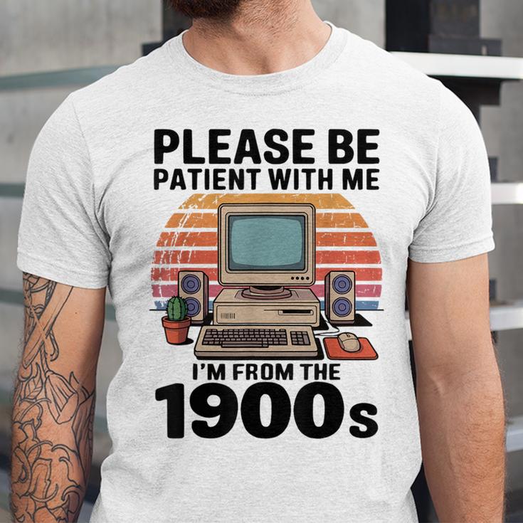 Please Be Patient I'm From The 1900s Retro Computer Geek Unisex Jersey T-Shirt