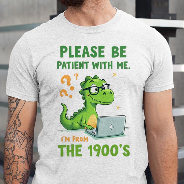 Please Be Patient With Me I'm From The 1900s Soft Tee Premium Unisex Jersey T-Shirt