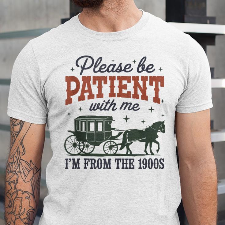 Please Be Patient I'm From The 1900s Throwback Unisex Jersey T-Shirt Please Be Patient I'm From The 1900s Throwback Unisex Jersey T-Shirt
