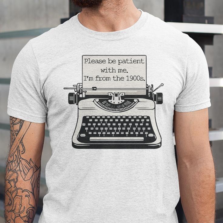 Please Be Patient With Me I'm From The 1900s Typewriter Premium Tri-Blend Unisex Jersey T-Shirt