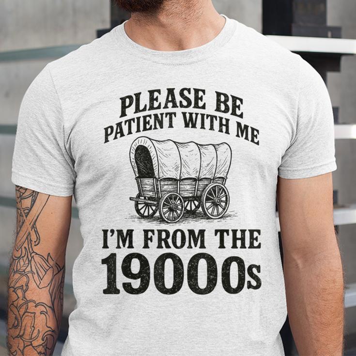 Please Be Patient I'm From The 1900s Unisex Jersey T-Shirt