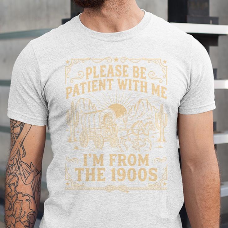 Please Be Patient With Me I'm From The 1900s Vintage Cowboy Unisex Jersey T-Shirt