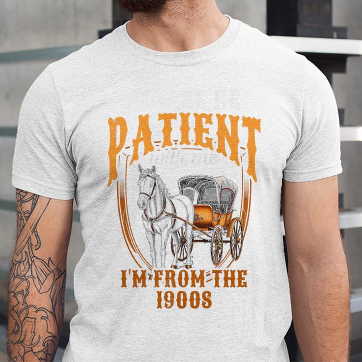 Please Be Patient With Me I'm From The 1900s Vintage Lover Premium Unisex Jersey T-Shirt
