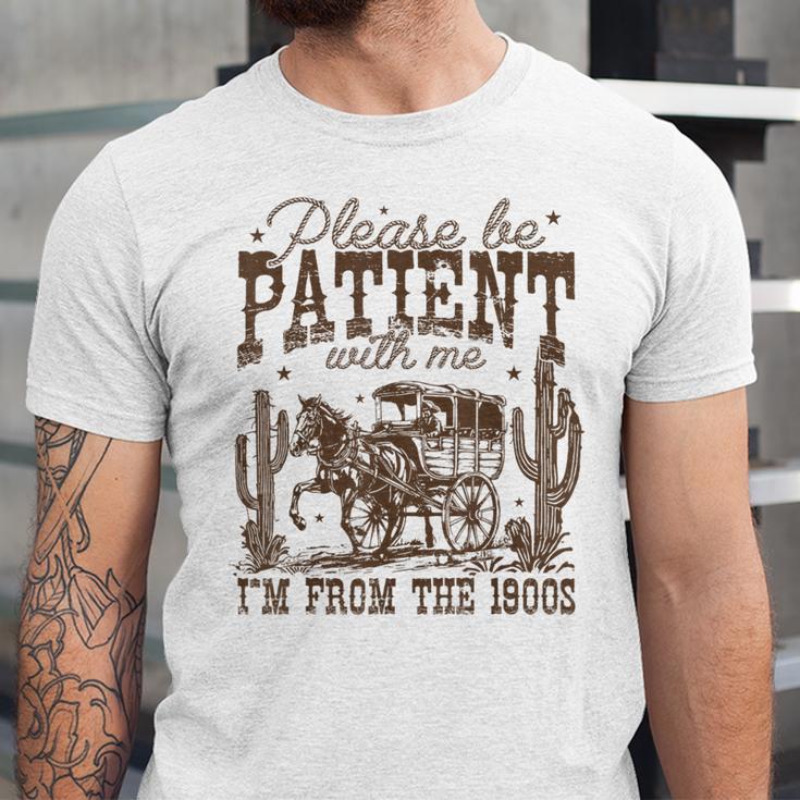 Please Be Patient With Me I'm From The 1900s Vintage Western Unisex Jersey T-Shirt Please Be Patient With Me I'm From The 1900s Vintage Western Unisex Jersey T-Shirt