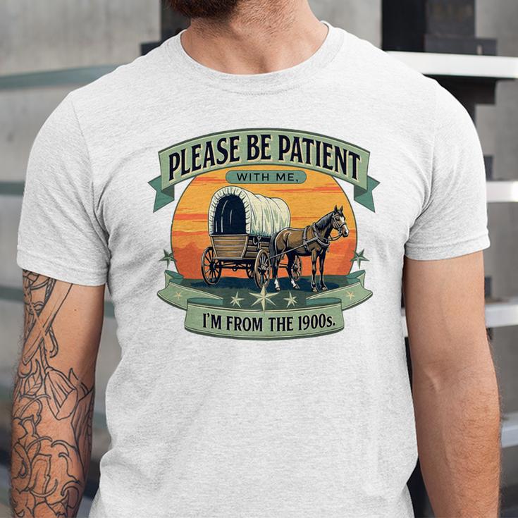 Please Be Patient With Me I'm From The 1900s Women Men Premium Unisex Jersey T-Shirt