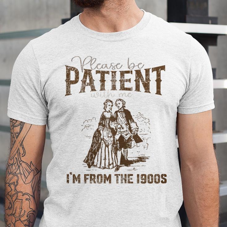 Please Be Patient Whith Me I'm From The 1900s Wife Husband Unisex Jersey T-Shirt