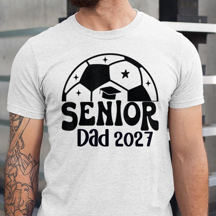 Proud Senior Dad Soccer Class Of 2027 Graduation Graduate Unisex Jersey T-Shirt