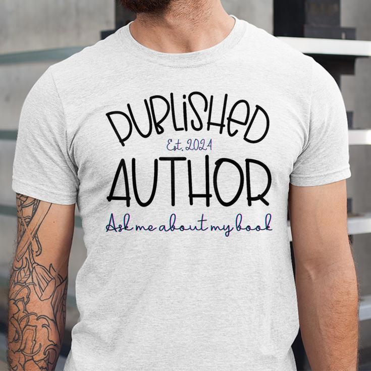 Published Author Est 2024 Ask Me About My Book Authors Books Unisex Jersey T-Shirt