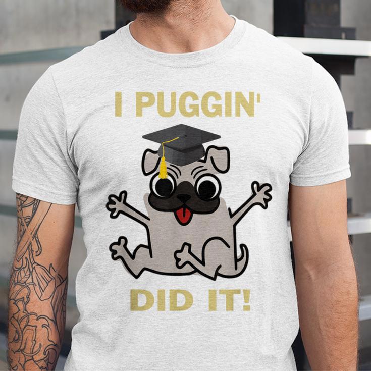I Puggin' Did It Best Men Women Graduation T-Shirt Unisex Jersey T-Shirt