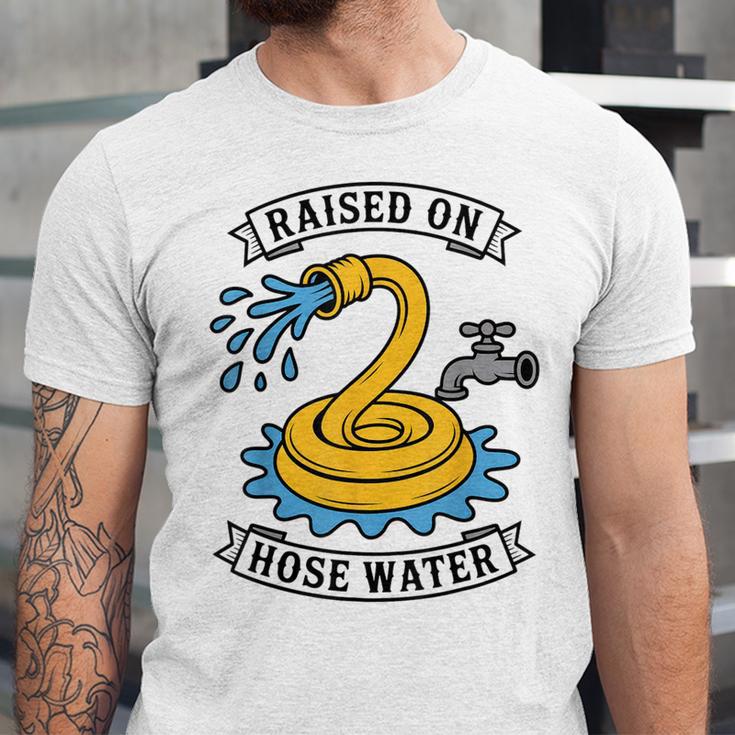 Raised On Hose Water Nostalgia Lovers Summer Vibes Unisex Jersey T-Shirt