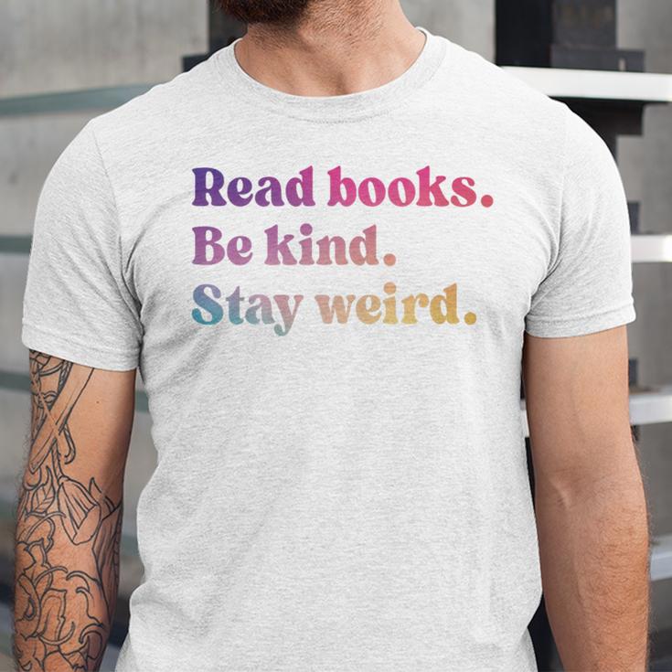 Read Books Be Kind Stay Weird Book Lover Premium Tri-Blend Unisex Jersey T-Shirt