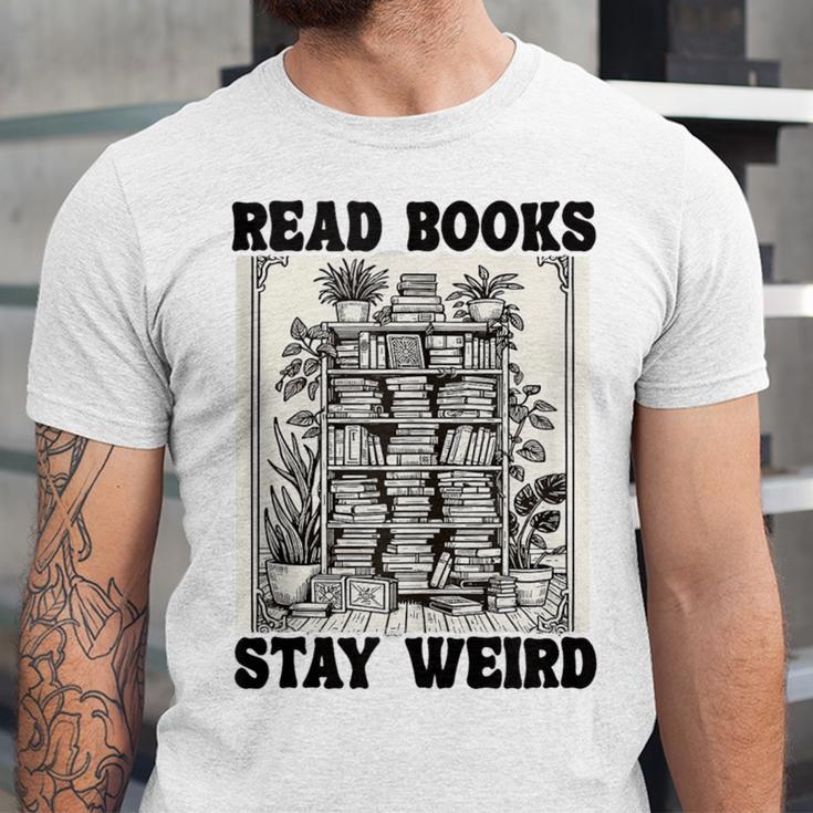 Read Books Stay Weird Book Lover Joke Introvert Reading Unisex Jersey T-Shirt