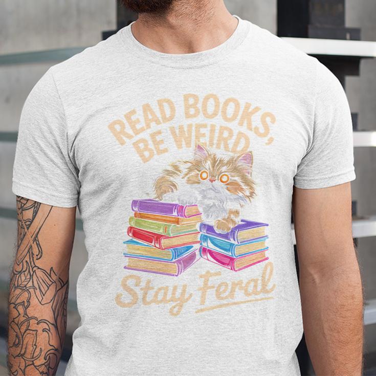 Read Books Be Weird Stay Feral Cat Unisex Jersey T-Shirt