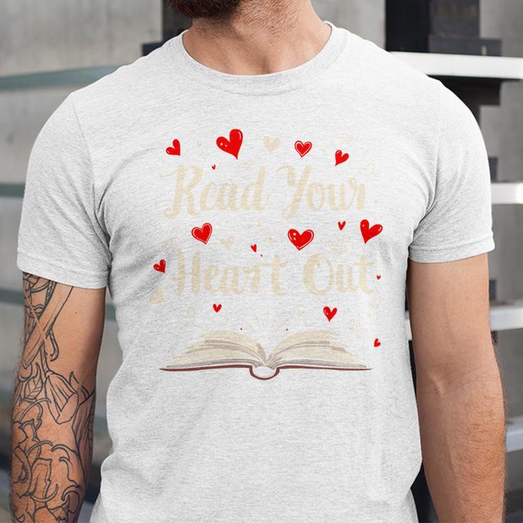Read Your Heart Out Valentines Day Book And Reading Lovers Unisex Jersey T-Shirt Read Your Heart Out Valentines Day Book And Reading Lovers Unisex Jersey T-Shirt