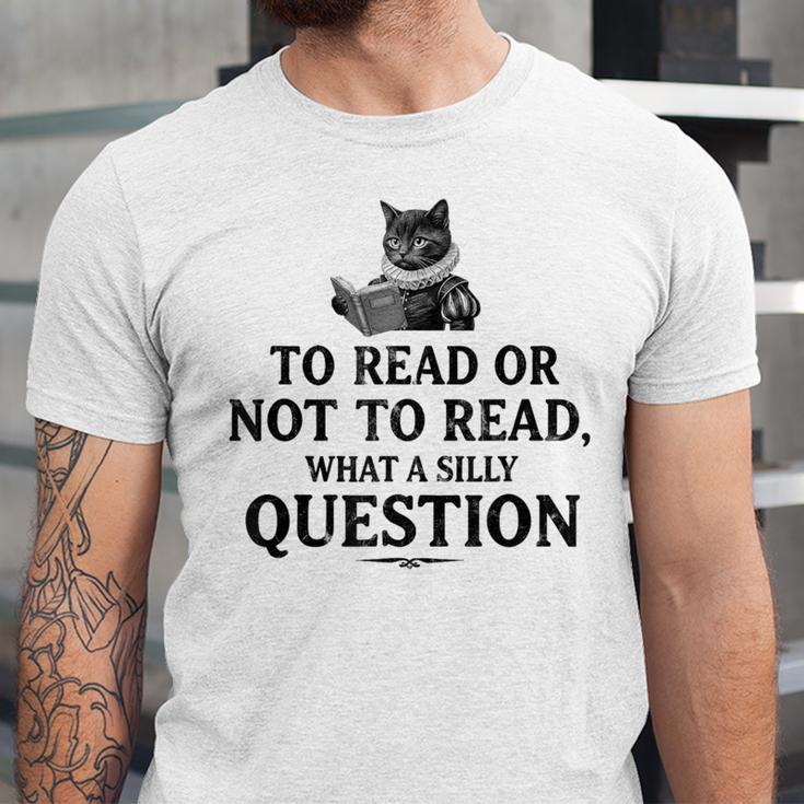 To Read Or Not To Read Book Lover Readers Bookworm Reading Unisex Jersey T-Shirt