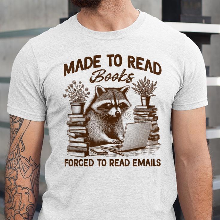 Reading Book Lover Made To Read Books Forces To Read Emails Unisex Jersey T-Shirt