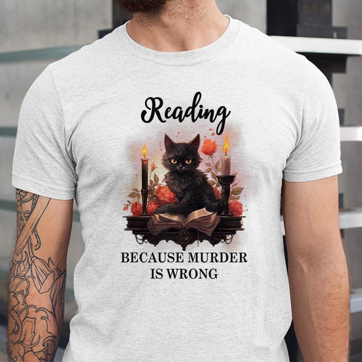 Reading Because Murder Is Wrong Books And Cats Book Lovers Unisex Jersey T-Shirt Reading Because Murder Is Wrong Books And Cats Book Lovers Unisex Jersey T-Shirt