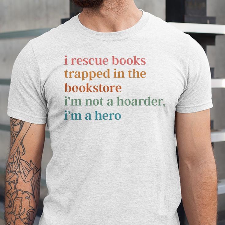 I Rescue Books Trapped In The Bookstore I'm Not A Hoarder Unisex Jersey T-Shirt