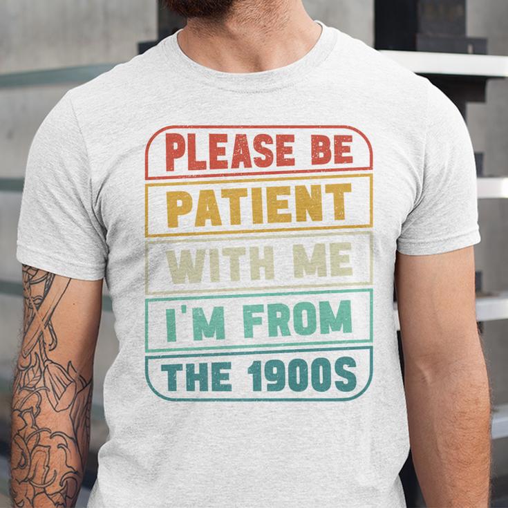 Retro Humor Please Be Patient With Me I'm From The 1900s Premium Unisex Jersey T-Shirt Retro Humor Please Be Patient With Me I'm From The 1900s Premium Unisex Jersey T-Shirt