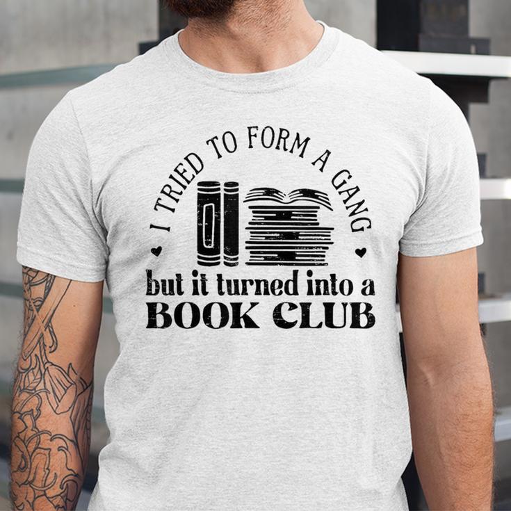Retro I Tried To Form A Gang But It Turned Into A Book Club Unisex Jersey T-Shirt Retro I Tried To Form A Gang But It Turned Into A Book Club Unisex Jersey T-Shirt