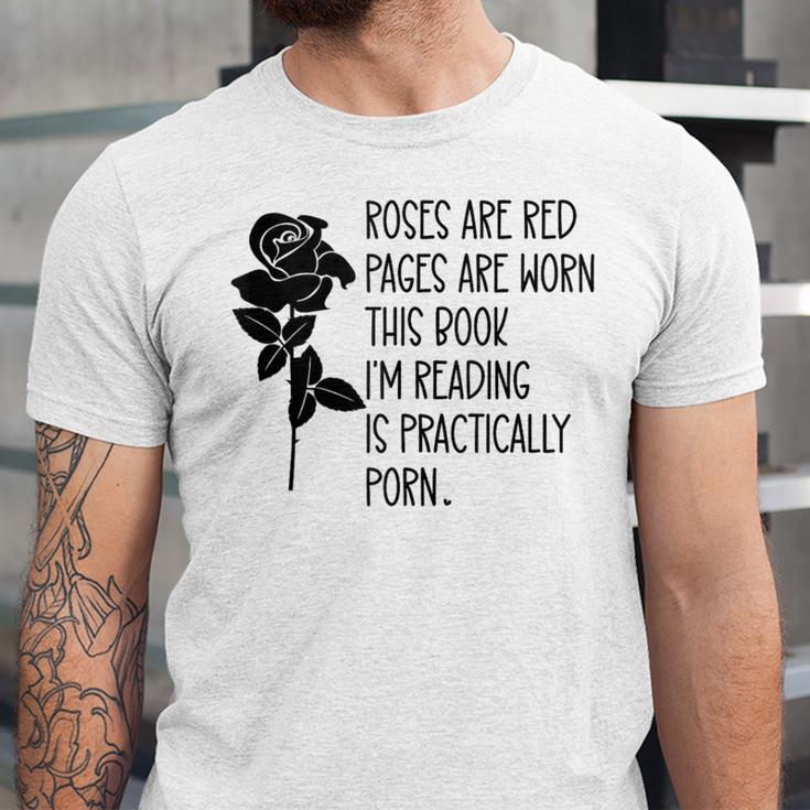 Roses Are Red Pages Are Worn Spicy Book Reading Smut Reader Unisex Jersey T-Shirt