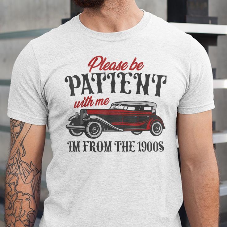Sarcastic Please Be Patient With Me I'm From The 1900s Unisex Jersey T-Shirt