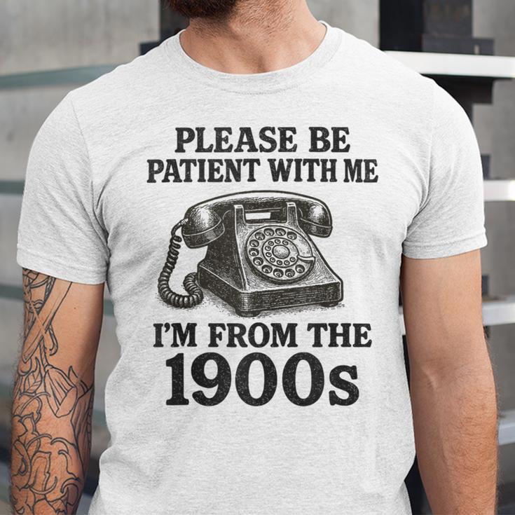 Sarcastic Please Be Patient I'm From The 1900s Unisex Jersey T-Shirt