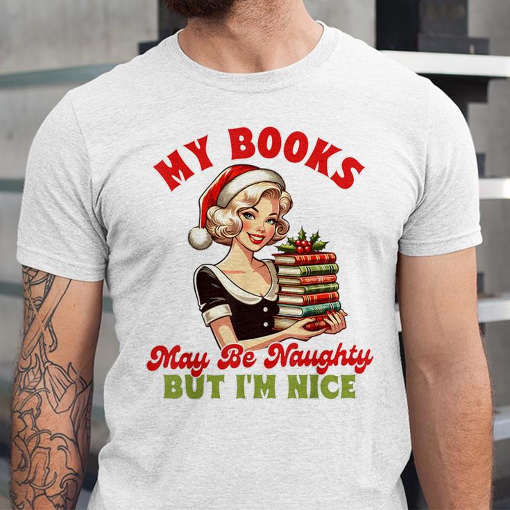 Smut Reader Christmas My Books May Be Naughty But I'm Nice Unisex Jersey T-Shirt Smut Reader Christmas My Books May Be Naughty But I'm Nice Unisex Jersey T-Shirt