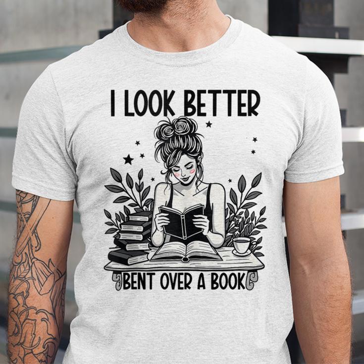 Smutty Spicy Book Smut Reader I Look Better Bent Over A Book Unisex Jersey T-Shirt