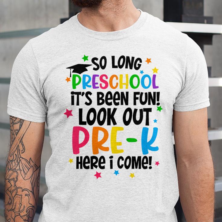 So Long Preschool Pre-K Here I Come Graduation Unisex Jersey T-Shirt