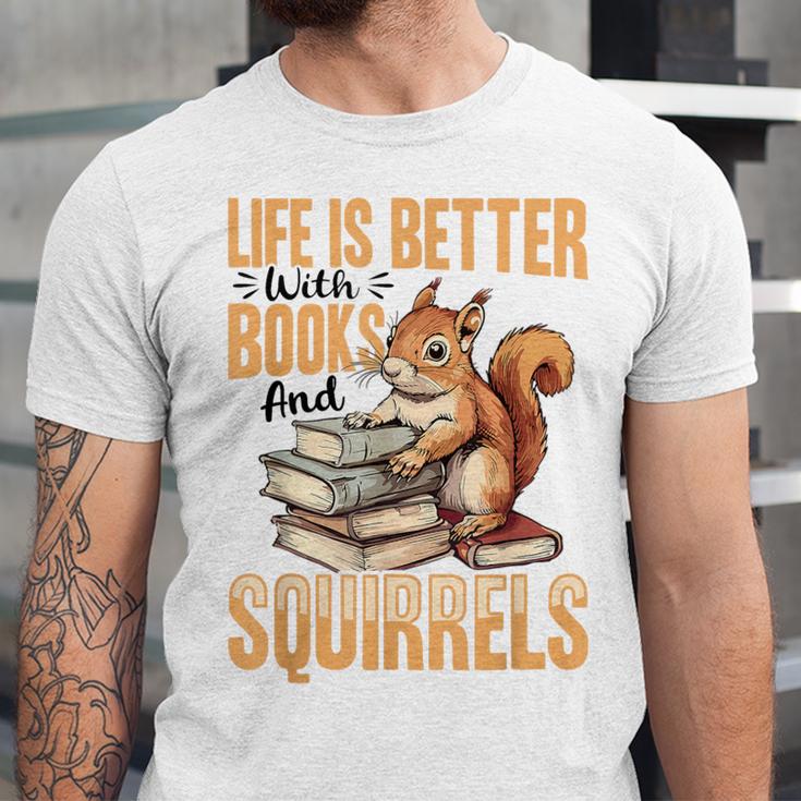 Squirrel Animal Life Is Better With Books And a Unisex Jersey T-Shirt