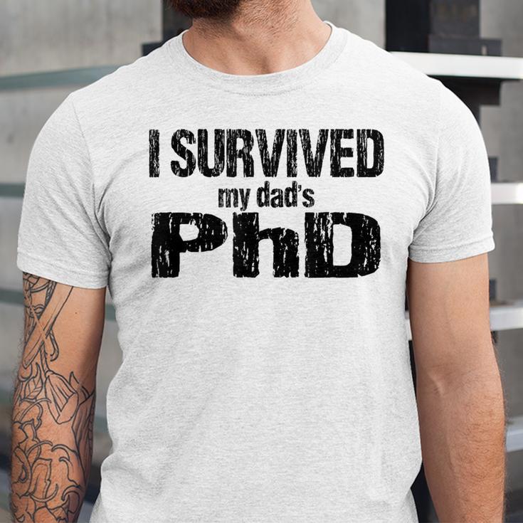 I Survived My Dad's PhD Graduation Unisex Jersey T-Shirt