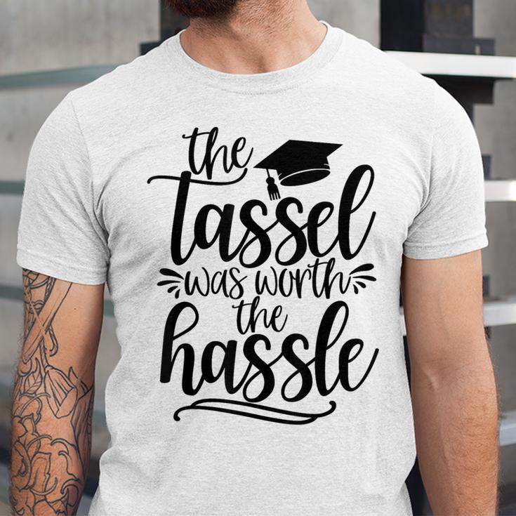 The Tassel Was Worth The Hassle Graduation Unisex Jersey T-Shirt
