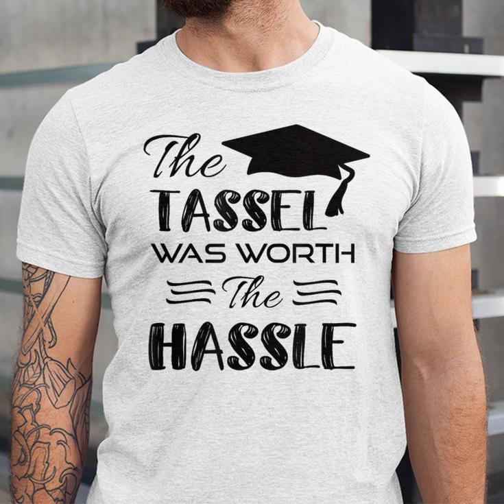 The Tassel Was Worth The Hassle Shirt Graduation TShirt Unisex Jersey T-Shirt