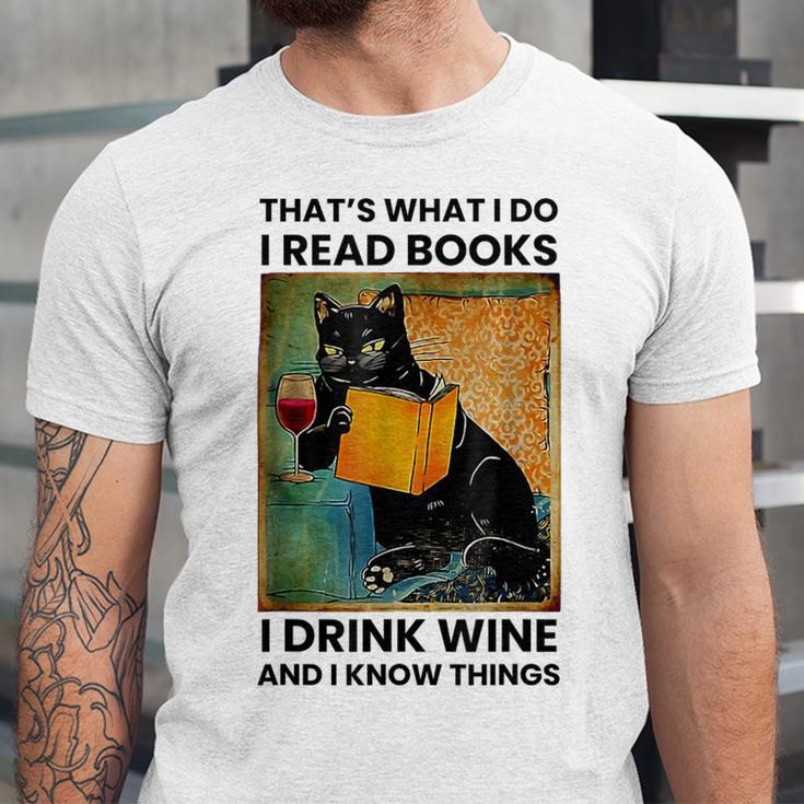 That's What I Do I Read Books I Drink Wine And I Know Things Unisex Jersey T-Shirt