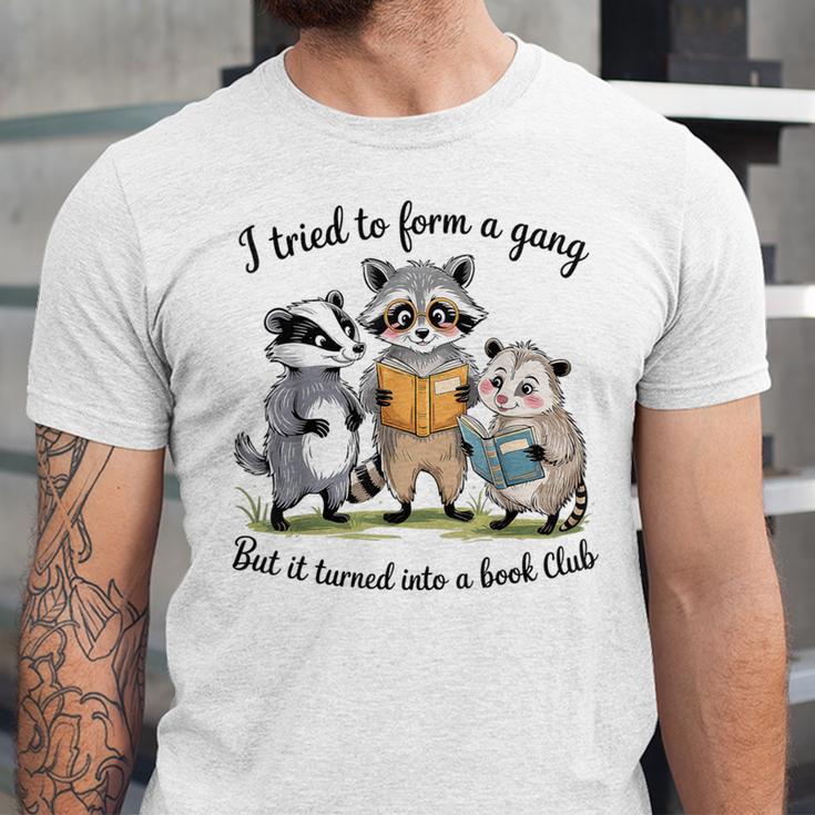 I Tried To Form A Gang But It Turned Into A Book-Club Reader Unisex Jersey T-Shirt I Tried To Form A Gang But It Turned Into A Book-Club Reader Unisex Jersey T-Shirt