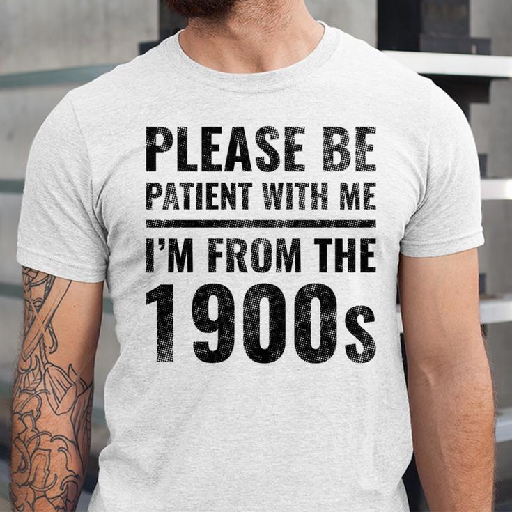 Vintage Please Be Patient With Me I'm From The 1900s Humor Unisex Jersey T-Shirt Vintage Please Be Patient With Me I'm From The 1900s Humor Unisex Jersey T-Shirt